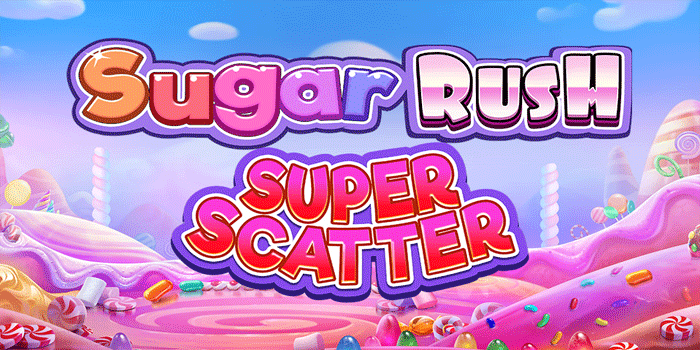 Strategi Hemat Modal di Sugar Rush Super Scatter