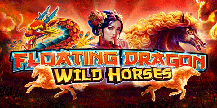 Panduan Spin Aman di Floating Dragon Wild Horses
