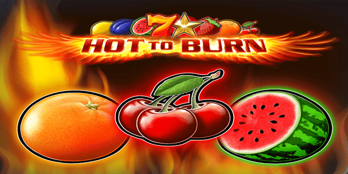 Rahasia Slot Hot to Burn Jackpot Besar Mudah Didapat